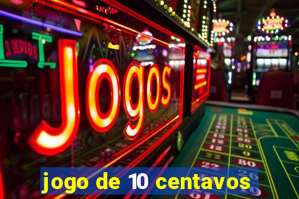 jogo de 10 centavos